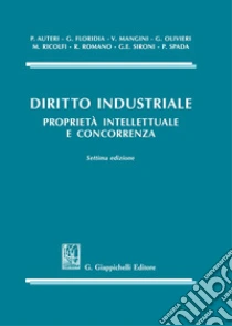 Diritto industriale. Propriet� intellettuale e concorrenza