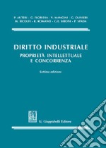 Diritto industriale. Proprietà intellettuale e concorrenza libro