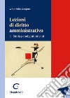 Lezioni di diritto amministrativo. Vol. 1: Storia paradigmi principi libro di Gasparri Wladimiro