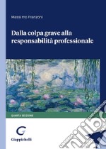 Dalla colpa grave alla responsabilità professionale libro