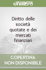 Diritto delle società quotate e dei mercati finanziari libro