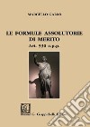 Le formule assolutorie di merito. Art. 530 c.p.p. libro di Gallo Marcello