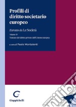 Profili di diritto societario europeo. Estratto da «Le Società». Vol. 4: Trattato del diritto privato dell'Unione europea libro