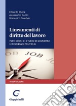 Lineamenti di diritto del lavoro. Per i corsi di studio di Economia e di Scienze politiche libro