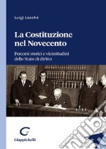 La Costituzione nel Novecento. Percorsi storici e vicissitudini dello Stato di diritto libro