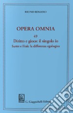 Diritto e gioco: il singolo Io. Sartre e Fink: la differenza egologica libro