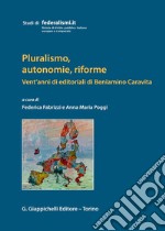 Pluralismo, autonomie, riforme libro