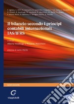 Il bilancio secondo i principi contabili internazionali IAS/IFRS libro