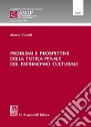 Problemi e prospettive della tutela penale del patrimonio culturale libro