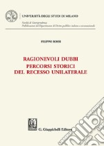 Ragionevoli dubbi. Percorsi storici del recesso unilaterale libro