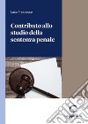 Contributo allo studio della sentenza penale libro