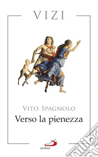 Verso la pienezza. Vizi