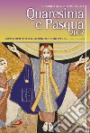 Quaresima e Pasqua 2017. Sussidio liturgico pastorale libro