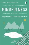 Mindfulness. Raggiungere la consapevolezza di sé libro