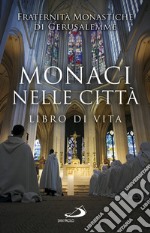 Monaci nelle città. Libro di vita