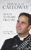 Senza tornare indietro. Una prova della divina misericordia libro