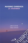 La straniera. Meditazioni sulla Chiesa libro