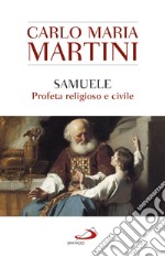 Samuele, profeta religioso e civile