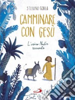 Camminare con Gesù. L'asino Nadir racconta libro