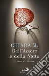 Dell'amore e della notte libro