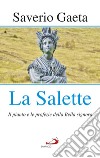 La Salette. Il pianto e le profezie della Bella signora libro