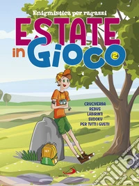 Estate in gioco. Enigmistica per ragazzi