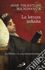 La lettura infinita. La Bibbia e la sua interpretazione libro