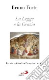 La legge e la grazia. Esercizi spirituali sul Vangelo di Matteo libro