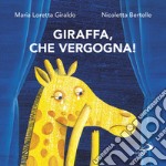 Giraffa, che vergogna!