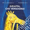 Giraffa, che vergogna! libro