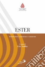 Ester. Introduzione, traduzione e commento libro