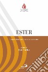 Ester. Introduzione, traduzione e commento libro