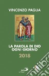 La parola di Dio ogni giorno 2018 libro