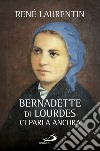 Bernadette di Lourdes ci parla ancora libro di Laurentin René