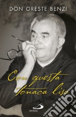 Con questa tonaca lisa. Intervista di Valerio Lessi libro