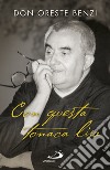 Con questa tonaca lisa. Intervista di Valerio Lessi libro di Benzi Oreste Lessi Valerio