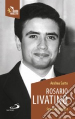 Rosario Livatino. Servire la giustizia libro