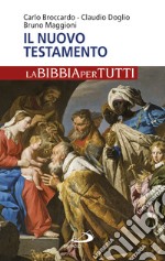 Il Nuovo Testamento. La Bibbia per tutti libro