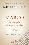 Marco. Il vangelo del segreto svelato. Lettura spirituale e pastorale libro