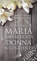 Novena a Maria Immacolata donna accogliente libro