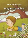 Pregare bambino libro