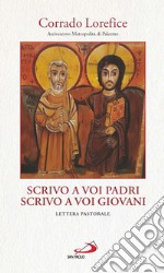 Scrivo a voi padri, scrivo a voi giovani (1Gv 2,13). La parola di Dio genera gioia piena e vita in abbondanza libro