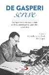 De Gasperi scrive. Corrispondenza con capi di Stato, cardinali, uomini politici, giornalisti, diplomatici libro