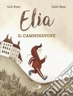 Elia il camminatore libro