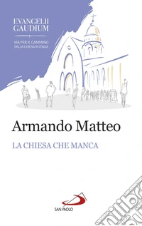 La Chiesa che manca. I giovani, le donne e i laici nell'Evangelii gaudium