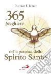 365 preghiere nella potenza dello spirito santo libro