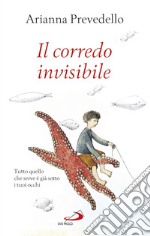 Il corredo invisibile. Tutto quello che serve è già sotto i tuoi occhi libro