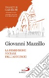 La dimensione sociale dell'annuncio. Secondo «Evangelii gaudium» libro di Mazzillo Giovanni