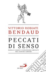 Peccati di senso. Parole logore e riflessioni abusate nel sentire comune libro