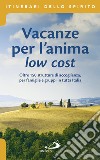 Vacanze per l'anima low cost libro di Di Pea Stefano